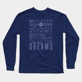 Aedh Wishes for the Cloths of Heaven - W. B. Yeats Poem Long Sleeve T-Shirt